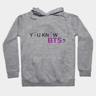 You Know BTS? Hoodie